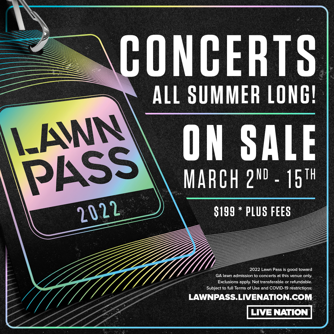 Live Nation Announces 2022 Lawn Pass 199 To Attend Up to 40 Shows